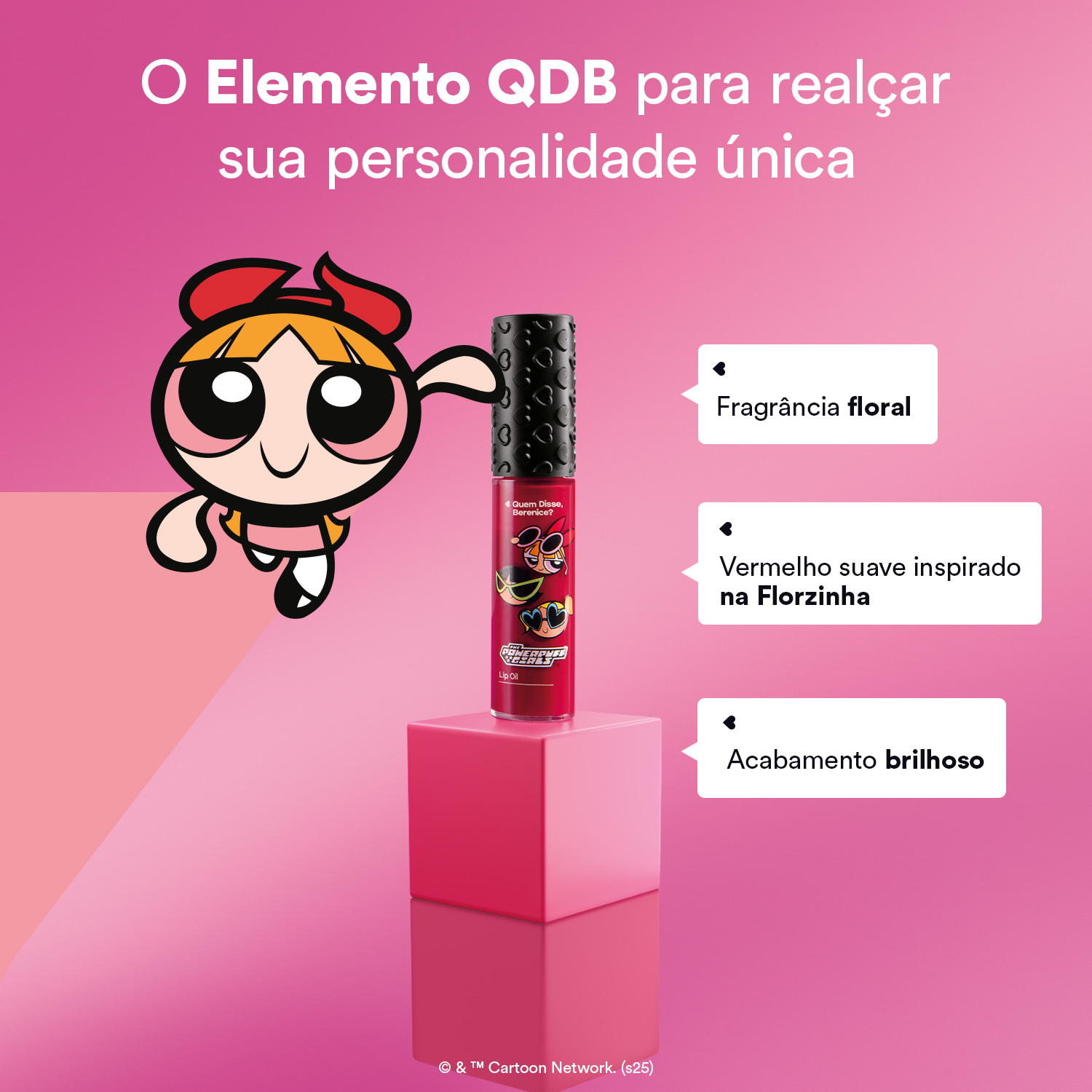 Lip Oil Vermelho Me Sigam, Meninas! Quem Disse, Berenice? As Meninas Super Poderosas 9,5ml