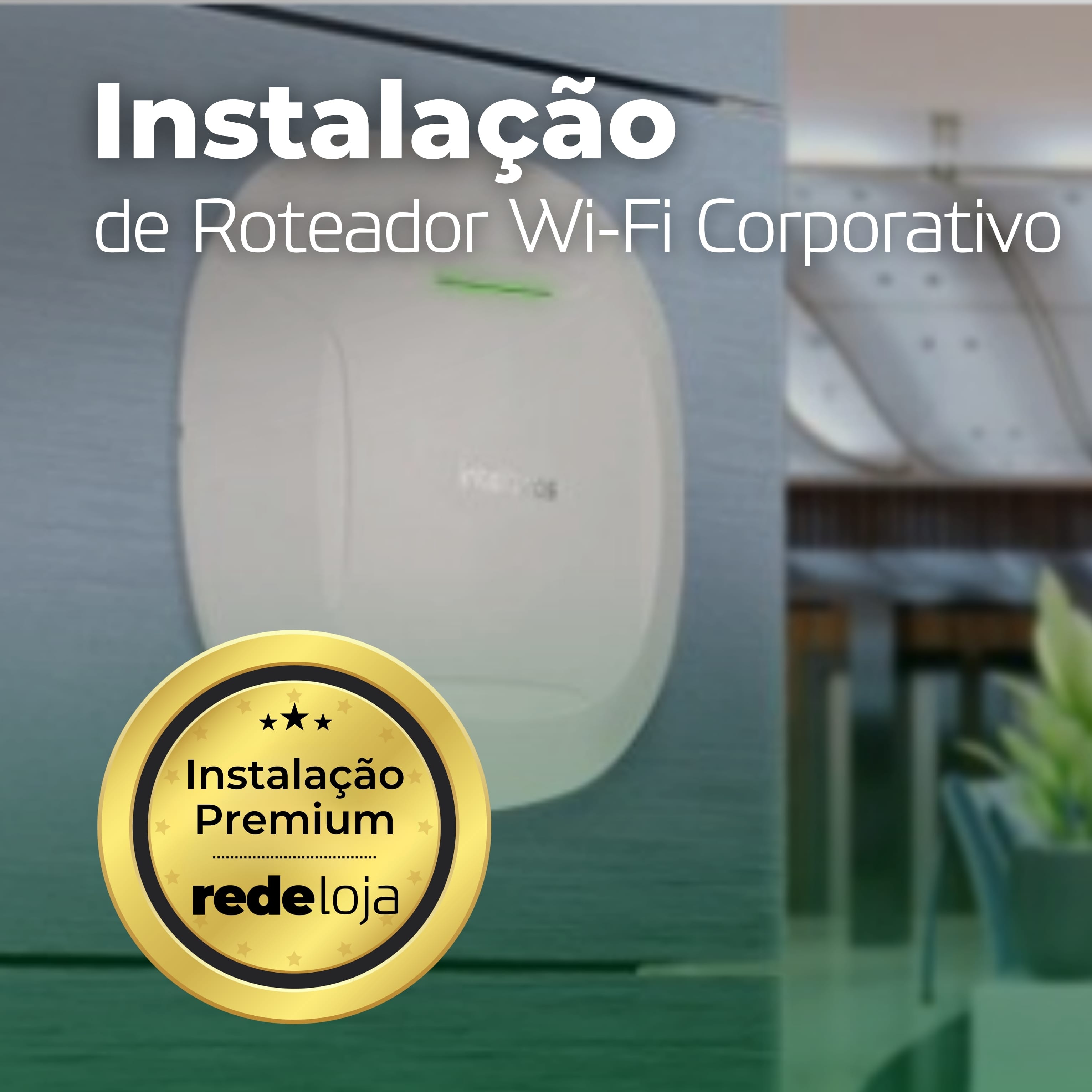 Instalação de Roteador Wi-Fi Corporativo